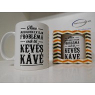 Mug "Nincs megoldhatatlan probléma" ! 
